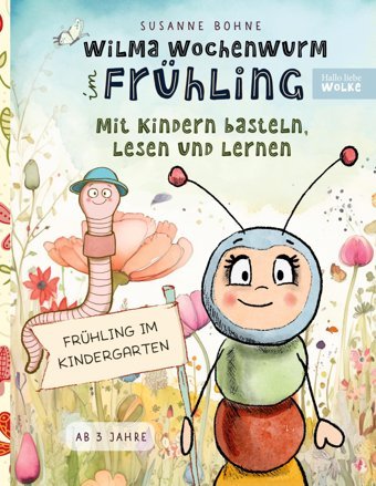Wilma Wochenwurm İm Frühling: Mit Kindern Basteln, Lesen Und Lernen: Frühling İm Kindergarten & Kita. Lerngeschichten Ab 3 Jahren Bohne, Susanne Bod - Books On Demand