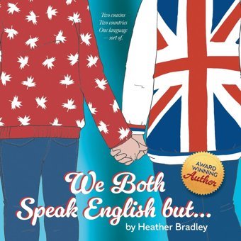We Both Speak English But Bradley, Heather Friesenpress