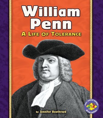 William Penn: A Life Of Tolerance (Pull Ahead Books Biographies) Boothroyd, Jennifer Lerner Classroom