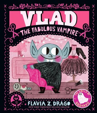 Vlad, The Fabulous Vampire (The World Of Gustavo) Drago, Flavia Z. Candlewick Entertainment