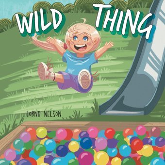 Wild Thing Nelson, Lorna Friesenpress