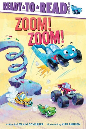 Zoom! Zoom!: Ready-To-Read Ready-To-Go! Schaefer, Lola M. Simon Spotlight