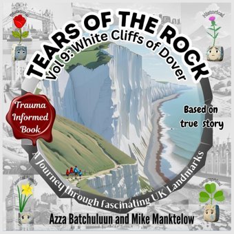 Volume 9: The White Cliffs Of Dover: A Journey Through Fascinating Uk Landmarks Batchuluun, Azza Tears Of The Rock