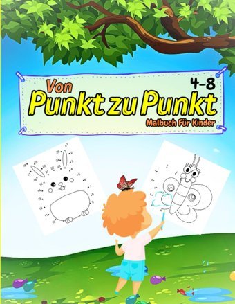 Von Punkt Zu Punkt Malbuch Für Kinder 4-8 Jahren: 50 Malvorlagen Zum Lernen Der Zahlen Verbinde Die Punkte Zeichenbuch Und Malbuch Mit Tieren Für Vorschule, Grundschule (German Edition) Bil, Stephen Independently Publıshed