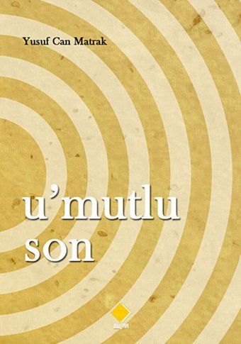 Umutlu Son Yusuf Can Matrak Duvar Yayınları