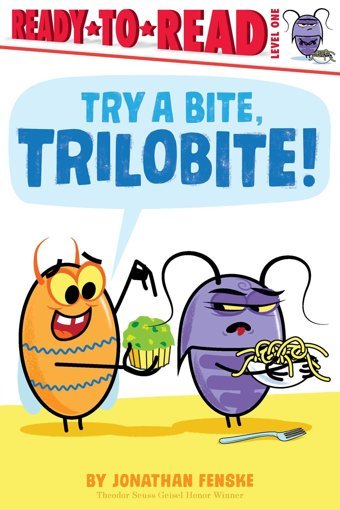 Try A Bite, Trilobite!: Ready-To-Read Level 1 Fenske, Jonathan Simon Spotlight