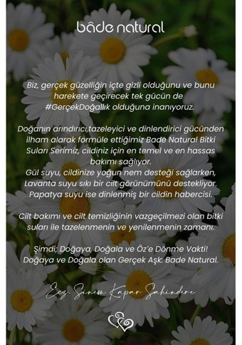 Bade Natural Tüm Ciltler İçin Gözenek Sıkılaştırıcı Leke Giderici Likit-Jel Papatya Suyu 250 ml