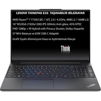 Lenovo Thinkpad E16 Gen 1 21JT0017TX O4 Dahili AMD Radeon Graphics AMD Ryzen 7 7730U 24 GB Ram 512 GB SSD 16 inç Full HD FreeDos Laptop
