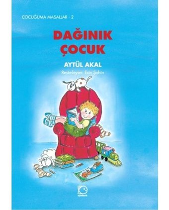 Dağınık Çocuk - Çcoğuma Masallar 2 - Aytül Akal - Uçanbalık Yayıncılık