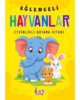 Eğlenceli Hayvanlar - Etkinlikli Boyama Kitabı- Bıcırık Yayınları