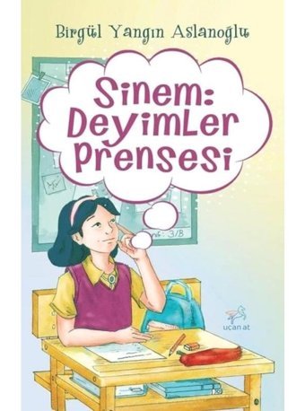 Sinem: Deyimler Prensesi - Birgül Yangın Aslanoğlu - Uçan At