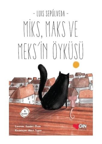 Miks Maks ve Meks'in Öyküsü - Luis Sepulveda - Can Çocuk Yayınları