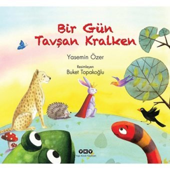 Bir Gün Tavşan Kralken - Yasemin Özer - Yapı Kredi Yayınları