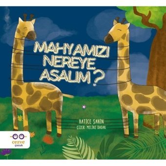 Mahyamızı Nereye Asalım? - Hatice Şahin - Cezve Çocuk