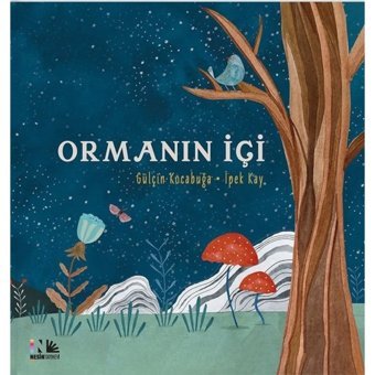 Ormanın İçi - Gülçin Kocabuğa - Nesin Yayınevi