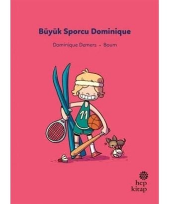 Büyük Sporcu Dominique - İlk Okuma Hikayeleri - Dominique Demers - Hep Kitap