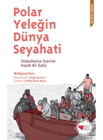 Polar Yeleğin Dünya Seyahati - Wolfgang Korn - Can Çocuk Yayınları