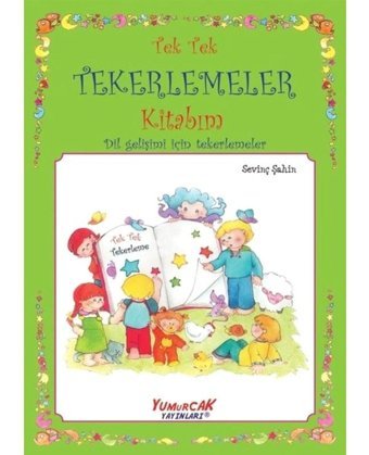 Tek Tek Tekerlemeler Kitabım - Dil Gelişimi için Tekerlemeler- Yumurcak Yayınları