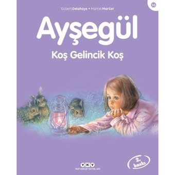 Ayşegül 56 - Koş Gelincik Koş - Marcel Marlier - Gilbert Delahaye - Yapı Kredi Yayınları