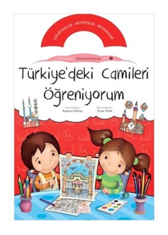 Türkiye'deki Camileri Öğreniyorum - Ayşenur Güneş - Nesil Çocuk Yayınları