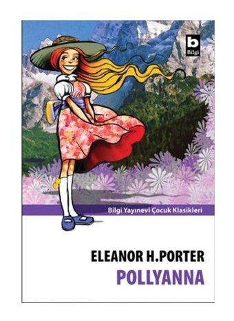 Pollyanna - Eleanor H.Porter - Çocuk Klasikleri Bilgi Yayınevi