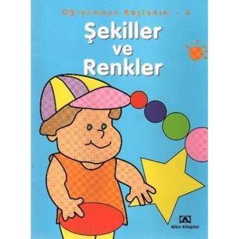 Öğrenmeye Başladım 4-Şekiller ve Renkler- Altın Kitaplar