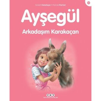 Ayşegül 51-Arkadaşım Karakaçan - Gilbert Delahaye - Marcel Marlier - Yapı Kredi Yayınları