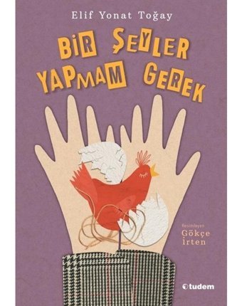 Bir Şeyler Yapmam Gerek - Elif Yonat Toğay - Tudem Yayınları
