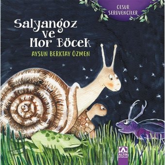 Salyangoz ve Mor Böcek - Aysun Berktay Özmen - Altın Kitaplar
