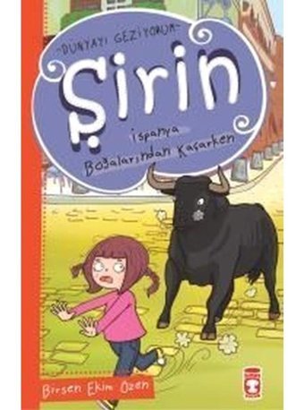 Şirin İspanya Boğaçlarından Kaçarken - Birsen Ekim Özen - Timaş Çocuk