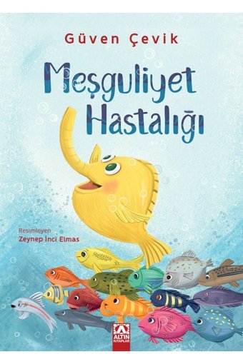 Altın Kitaplar Meşguliyet Hastalığı / / Güven Çevik / +7 Yaş