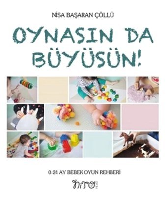 Nito Kitap Oynasın Da Büyüsün - 0-24 Ay Bebek Oyun Rehberi - Nisa Başaran Çöllü 3. Baskı