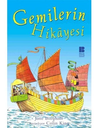 Gemilerin Hikayesi - Jane Bingham - Bilge Kültür Sanat