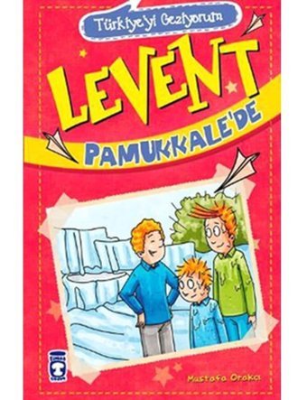 Levent Pamukkale'de - Mustafa Orakçı - Timaş Çocuk