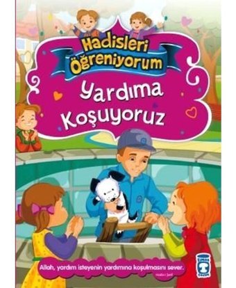 Yardıma Koşuyoruz - Hadisleri Öğreniyorum - Nurşen Şirin - Timaş Çocuk