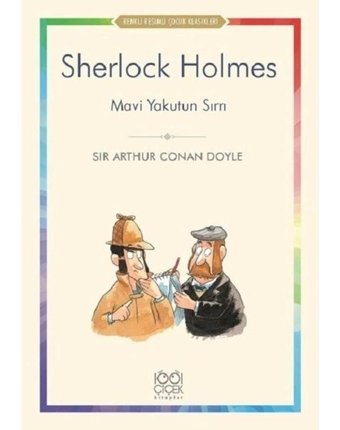 Sherlock Holmes-Mavi Yakutun Sırrı-Renkli Resimli Çocuk Klasikleri - Sir Arthur Conan Doyle - 1001 Çiçek