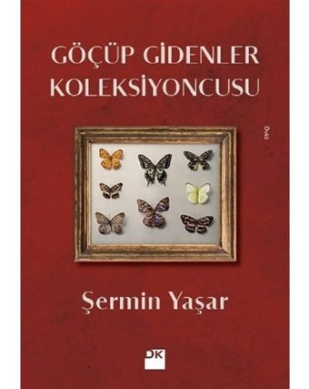 Göçüp Gidenler Koleksiyoncusu - Şermin Yaşar - Doğan Kitap