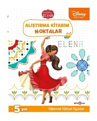 Beta Kids Disney Eğitsel Prenses Elena Alıştırma Kitabım Noktalar