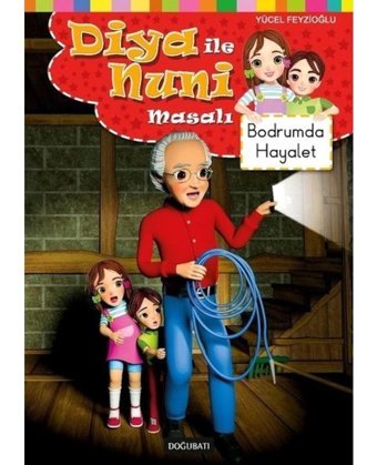 Bodrumda Hayalet - Diya ile Nuni Masalı - Yücel Feyzioğlu - Doğu Batı Yayınları