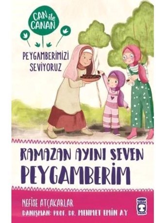 Ramazan Ayını Seven Peygamberim-Can ile Canan Peygamberimizi Seviyoruz - Nefise Atçakarlar - Timaş Çocuk