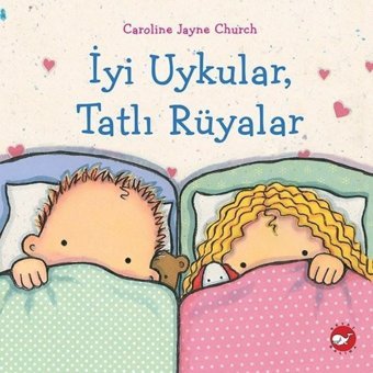 İyi Uykular Tatlı Rüyalar - Caroline Jayne Church - Beyaz Balina Yayınları