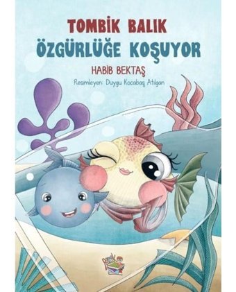 Tombik Balık Özgürlüğe Koşuyor - Habib Bektaş - Parmak Çocuk