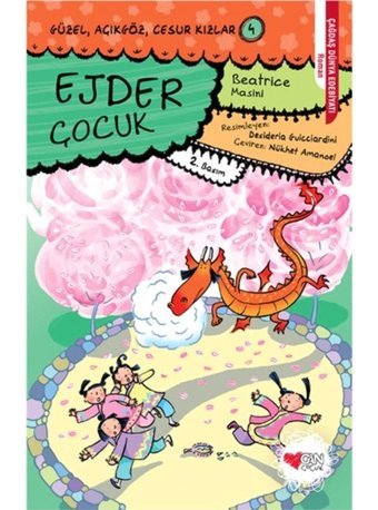 Güzel Açıkgöz Cesur Kızlar 4- Ejder Çocuk - Beatrice Masini - Can Çocuk Yayınları