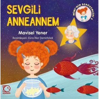 Sevgili Anneannem - Mavisel Yener - Uçanbalık Yayıncılık