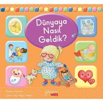 Dünyaya Nasıl Geldik? - Eleonora Barsotti - Yakamoz Yayınları