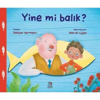 Yine mi Balık? - Destan Harmancı - İthaki Çocuk