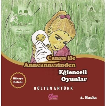 Cansu ile Anneannesinden Eğlenceli Oyunlar - Gülten Ertürk - Efsus