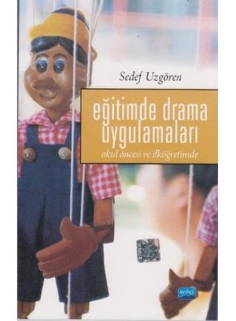 Eğitimde Drama Uygulamaları - Sedef Uzgören - Nobel Akademik Yayıncılık