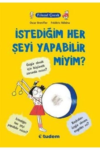 Tudem Yayınları Filozof Çocuk Istediğim Her Şeyi Yapabilir Miyim?