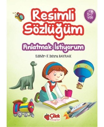 Resimli Sözlüğüm - Anlatmak İstiyorum- Çilek Kitaplar
